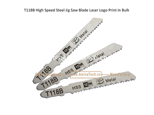 China T118B High Speed Steel Jig Saw Blade Laser Logo Print in Bulk,Reciprocating Saw Blade ,Power Tools supplier