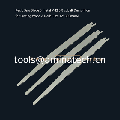 Recip Saw Blade Bimetal M42 8% cobalt Demolition  for Cutting Wood & Nails  Size:12" 300mm6T supplier