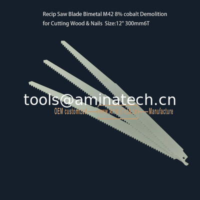 Recip Saw Blade Bimetal M42 8% cobalt Demolition  for Cutting Wood & Nails  Size:12" 300mm6T supplier