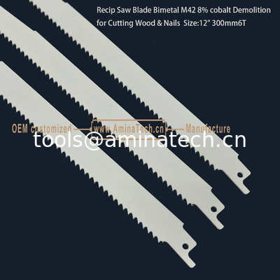 Recip Saw Blade Bimetal M42 8% cobalt Demolition  for Cutting Wood & Nails  Size:12" 300mm6T supplier