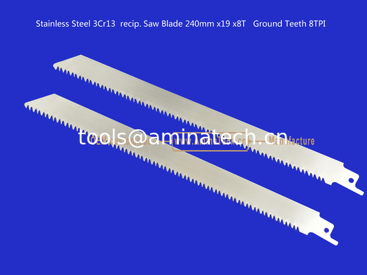 Stainless Steel 3Cr13  recip. Saw Blade 240mm x19x8T   Ground Teeth 8TPI,Cutting Wood,Bamboo,Plastic,Frozen Me supplier