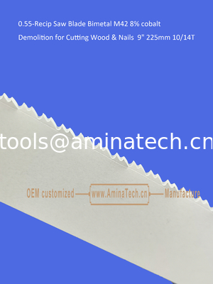 Recip Saw Blade Bimetal M42 8% cobalt Demolition for Cutting Wood & Nails  9" 225mm 10/14T,Power Tools supplier