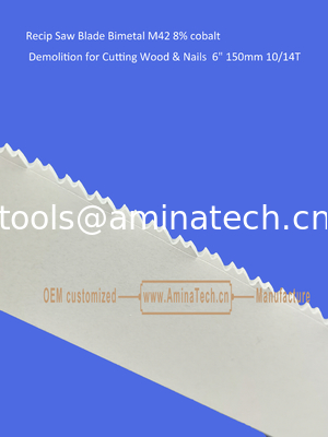 Recip Saw Blade Bimetal M42 8% cobalt Demolition for Cutting Wood & Nails  6" 150mm 10/14T,Power Tools supplier
