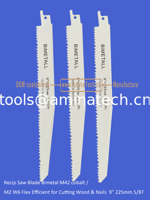 Recip Saw Blade Bimetal M42 cobalt /M2 W6 Flex Efficient for Cutting Wood & Nails  9" 225mm 5/8T,Power Tools supplier