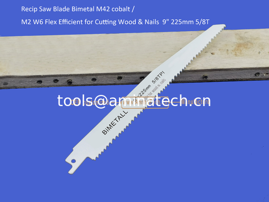 Recip Saw Blade Bimetal M42 cobalt /M2 W6 Flex Efficient for Cutting Wood & Nails  9" 225mm 5/8T,Power Tools supplier