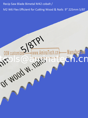 Recip Saw Blade Bimetal M42 cobalt /M2 W6 Flex Efficient for Cutting Wood & Nails  9" 225mm 5/8T,Power Tools supplier