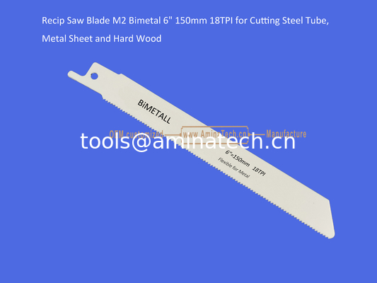 Recip Saw Blade M2 Bimetal 6" 150mm 18TPI for Cutting Steel Tube, Metal Sheet and Hard Wood,Reciprocating,Power Tools supplier