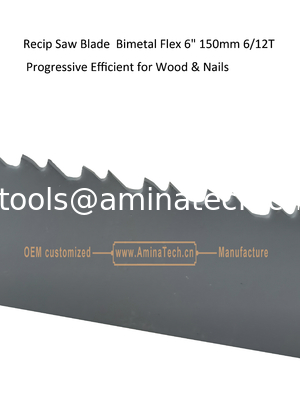 Recip Saw Blade  Bimetal Flex 6" 150mm 6/12T Progressive Efficient for Wood & Nails,Reciprocating ,Power Tools supplier