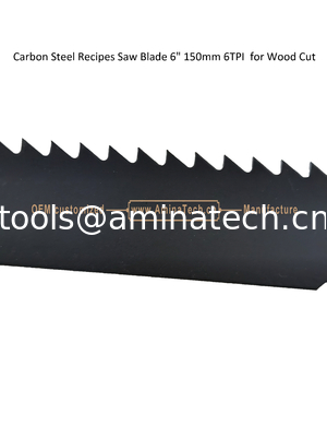 Carbon Steel Recipes Saw Blade 6" 150mm 6TPI  for Wood Cut ,Reciprocating,Power Tools supplier