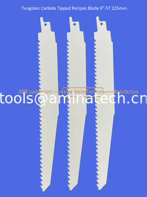 Tungsten Carbide Tipped Recipes Blade 9"-5T 225mm，Reciprocating，Power Tools supplier