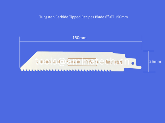 Tungsten Carbide Tipped Recipes Blade 6"-6T 150mm,Reciprocating ,Power Tools supplier