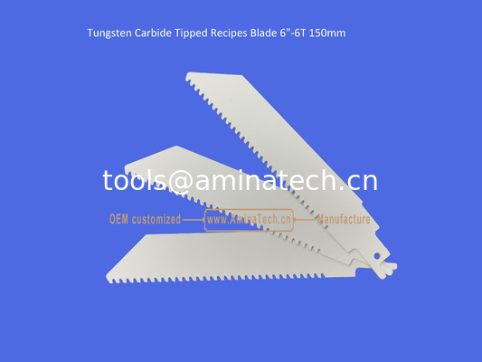 Tungsten Carbide Tipped Recipes Blade 6"-6T 150mm,Reciprocating ,Power Tools supplier