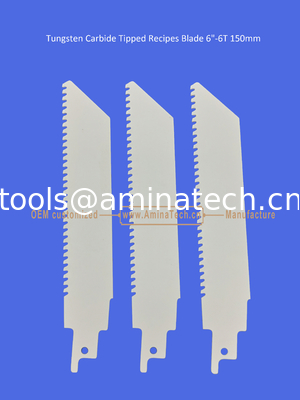 Tungsten Carbide Tipped Recipes Blade 6"-6T 150mm,Reciprocating ,Power Tools supplier