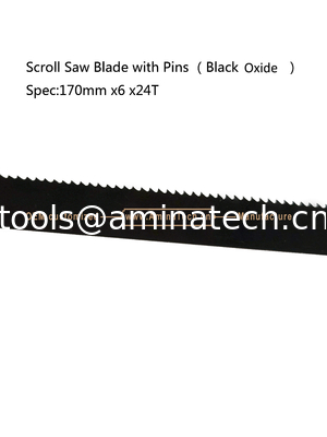 Scroll Saw Blade with Pins （Black Oxide）Spec:170mmx6x24T Cutting wood,Plastic,Low-hardness metal supplier
