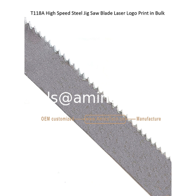 T118A High Speed Steel Jig Saw Blade Laser Logo Print in Bulk,Reciprocating Saw Blade ,Power Tools supplier